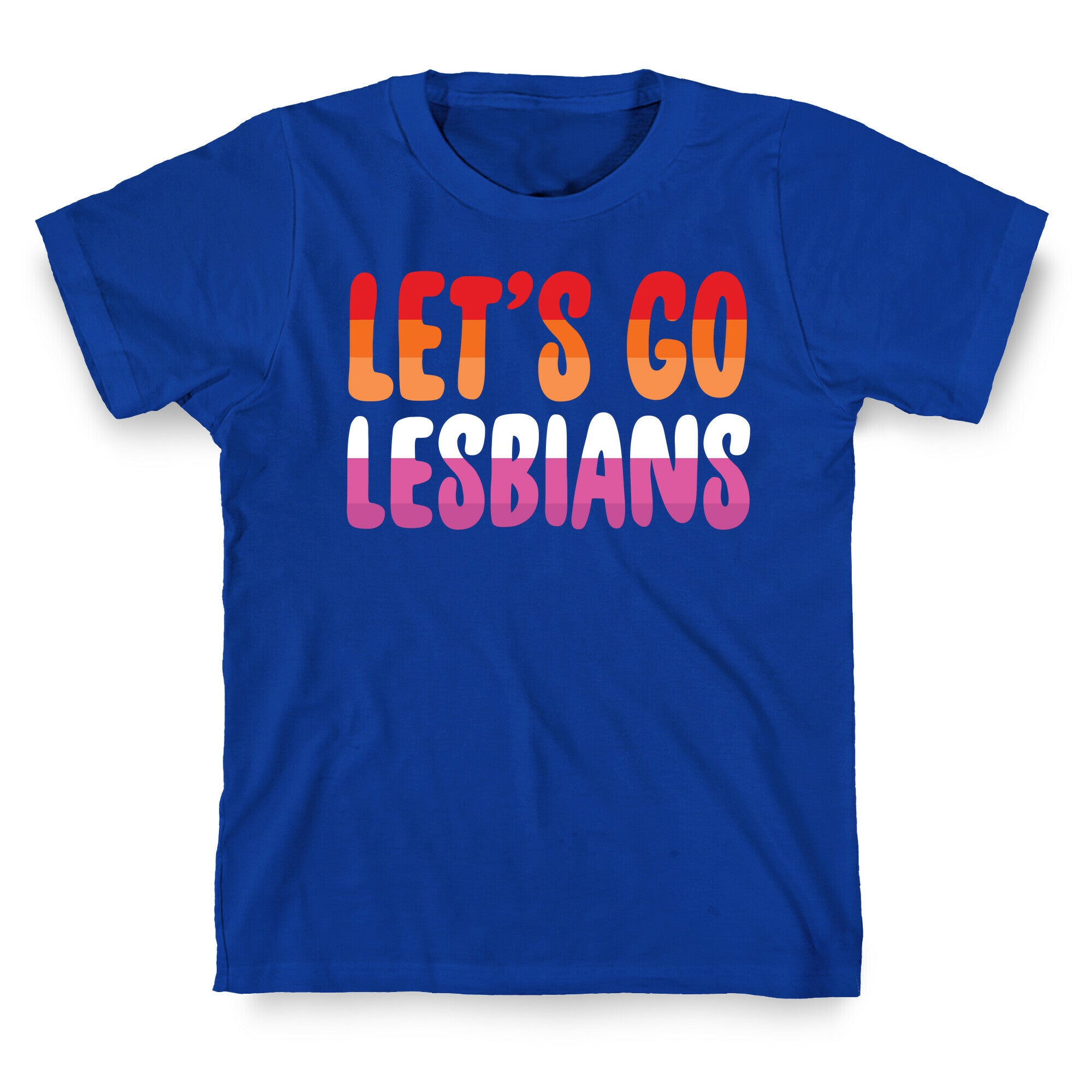 Let's Go, Lesbians T-Shirt
